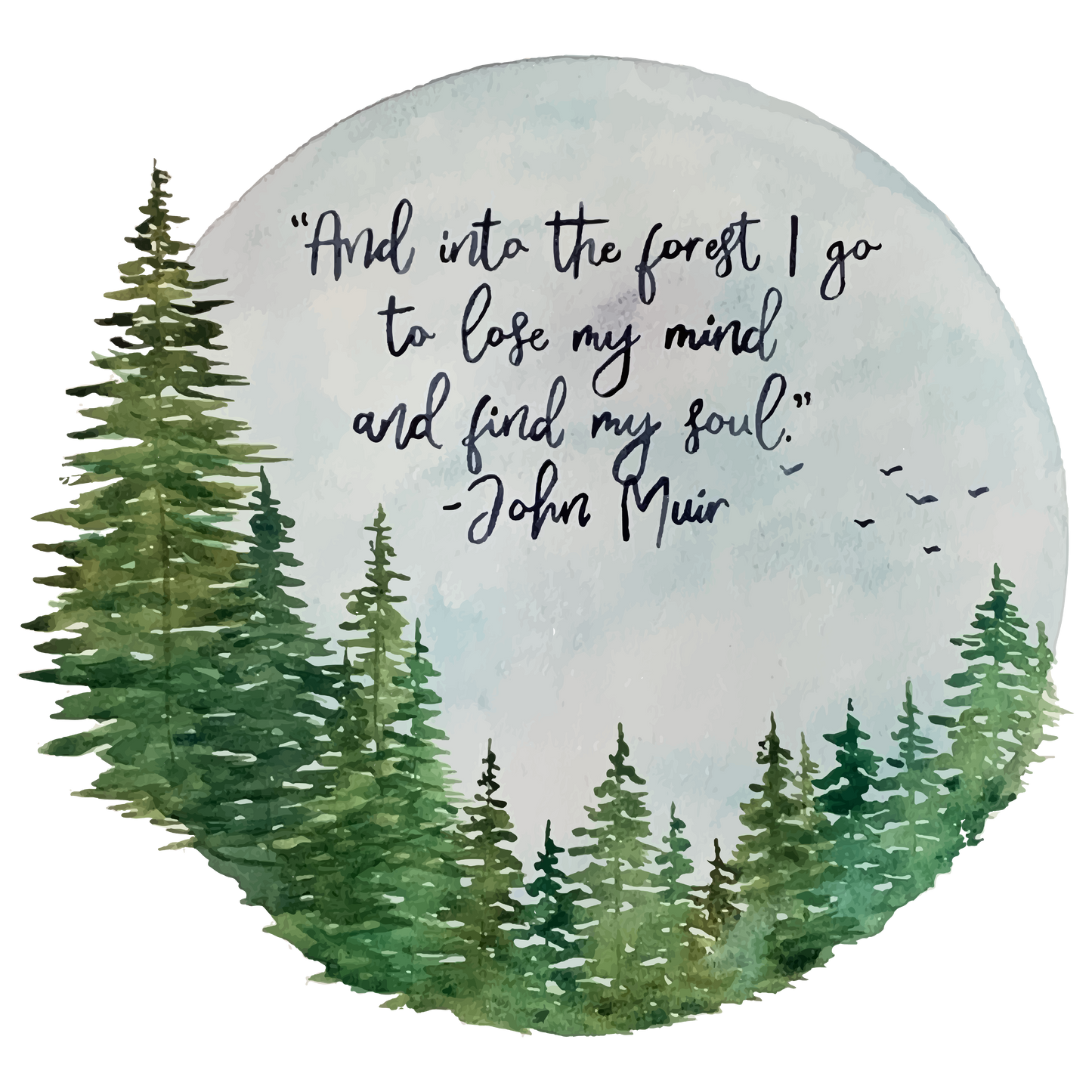 Forest Circle with John Muir Quote - Watercolor Giclee Print